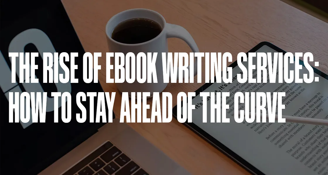 The Rise of eBook Writing Services banner