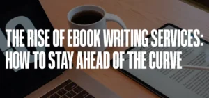 The Rise of eBook Writing Services banner 2