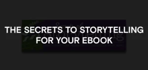 The Secrets of Storytelling for your eBook banner