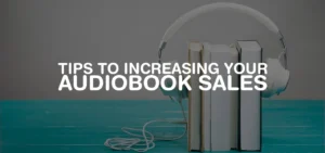 Tips to increasing audiobook sales banner