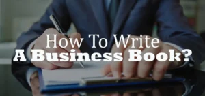 How To Write a Business Book?