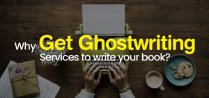 Why get ghostwriting services to write your book