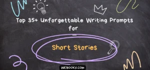 Top 35+ Unforgettable Writing Prompts for Short Stories