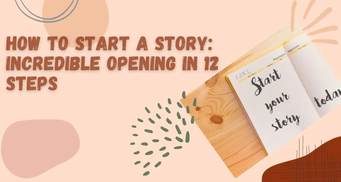 How To Start A Story Incredible Opening In 12 Steps