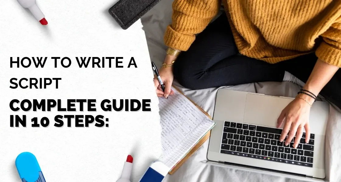 How To Write a Script Complete Guide In 10 Steps